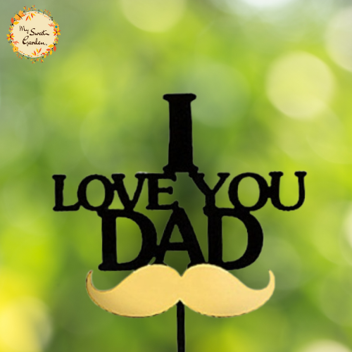 I Love You Dad with Moustache Acrylic Insert
